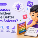 Can Abacus H‍elp Children Bec⁠ome Better Probl‍em‌ Solvers?