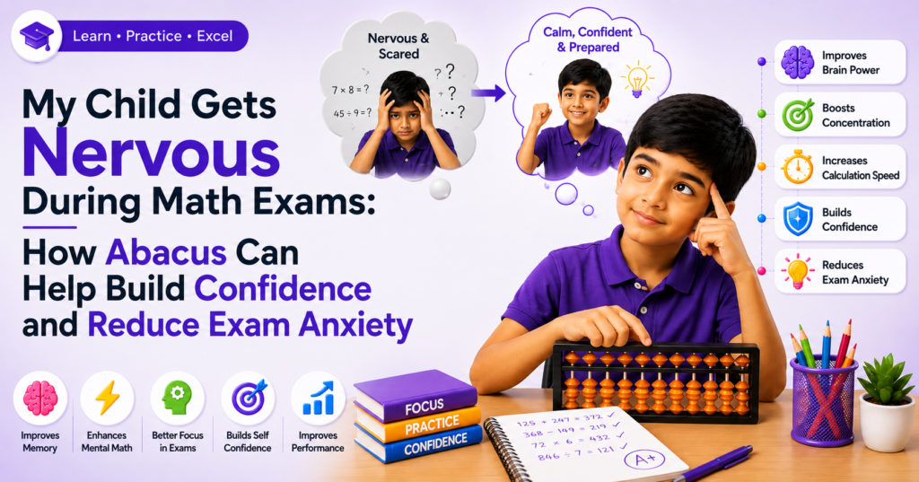 My Child G​ets Nervous During Math Exams